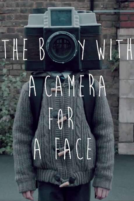 The Boy with a Camera for a Face
